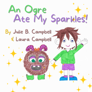 An Ogre Ate My Sparkles paperback by Julie B Campbell and Laura Campbell